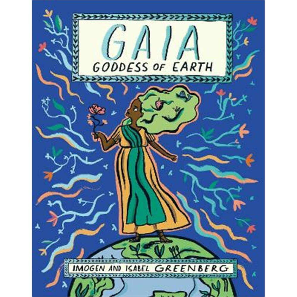 Gaia: Goddess of Earth (Hardback) - Imogen Greenberg
